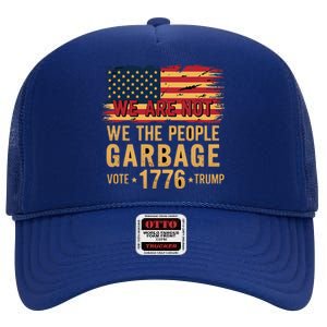 We Are Not Garbage Votetrump 2024 Trump High Crown Mesh Back Trucker Hat