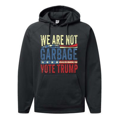 We Are Not Garbage Vote Trump For President 2024 Trump Vance Performance Fleece Hoodie