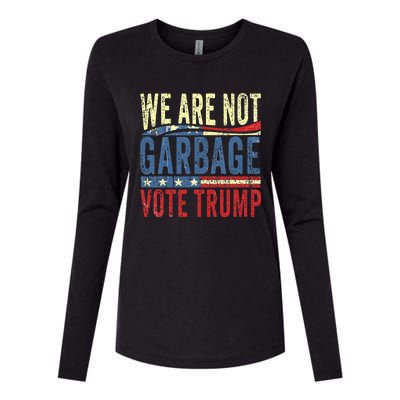 We Are Not Garbage Vote Trump For President 2024 Trump Vance Womens Cotton Relaxed Long Sleeve T-Shirt