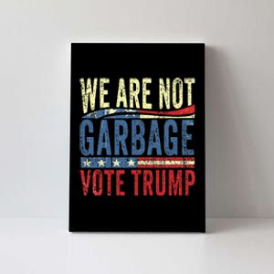 We Are Not Garbage Vote Trump For President 2024 Trump Vance Canvas