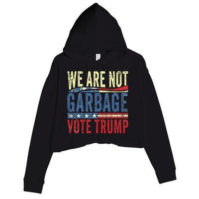 We Are Not Garbage Vote Trump For President 2024 Trump Vance Crop Fleece Hoodie