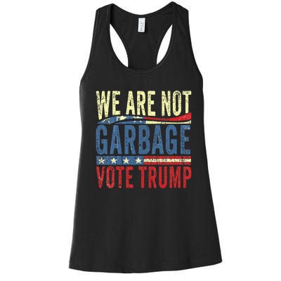 We Are Not Garbage Vote Trump For President 2024 Trump Vance Women's Racerback Tank