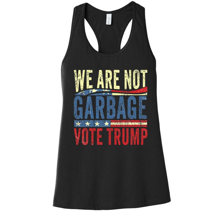 We Are Not Garbage Vote Trump For President 2024 Trump Vance Women's Racerback Tank