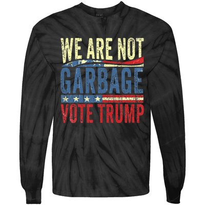 We Are Not Garbage Vote Trump For President 2024 Trump Vance Tie-Dye Long Sleeve Shirt