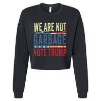 We Are Not Garbage Vote Trump For President 2024 Trump Vance Cropped Pullover Crew