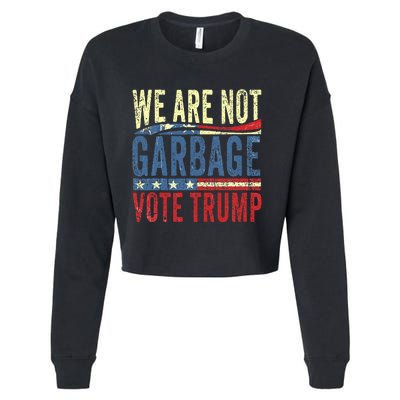 We Are Not Garbage Vote Trump For President 2024 Trump Vance Cropped Pullover Crew