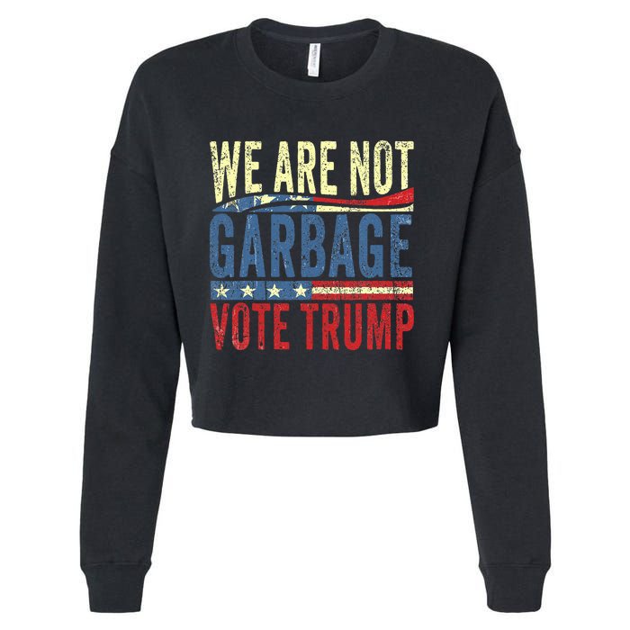 We Are Not Garbage Vote Trump For President 2024 Trump Vance Cropped Pullover Crew