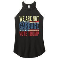 We Are Not Garbage Vote Trump For President 2024 Trump Vance Women's Perfect Tri Rocker Tank