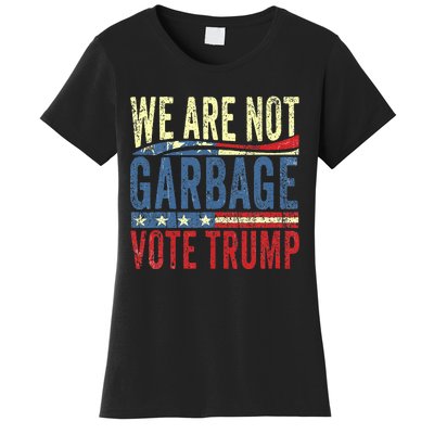 We Are Not Garbage Vote Trump For President 2024 Trump Vance Women's T-Shirt