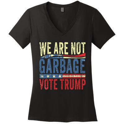 We Are Not Garbage Vote Trump For President 2024 Trump Vance Women's V-Neck T-Shirt