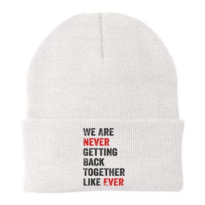 We Are Never Getting Back Together Like Ever Knit Cap Winter Beanie