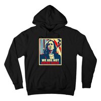 We Are Not Going Back Kamala We Are Not Going Back Hoodie