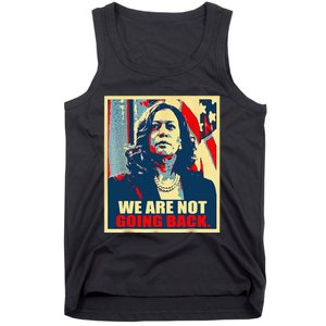 We Are Not Going Back Kamala We Are Not Going Back Tank Top