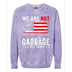 We Are Not Garbage Vote Trump Colorblast Crewneck Sweatshirt