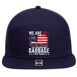 We Are Not Garbage Vote Trump 7 Panel Mesh Trucker Snapback Hat