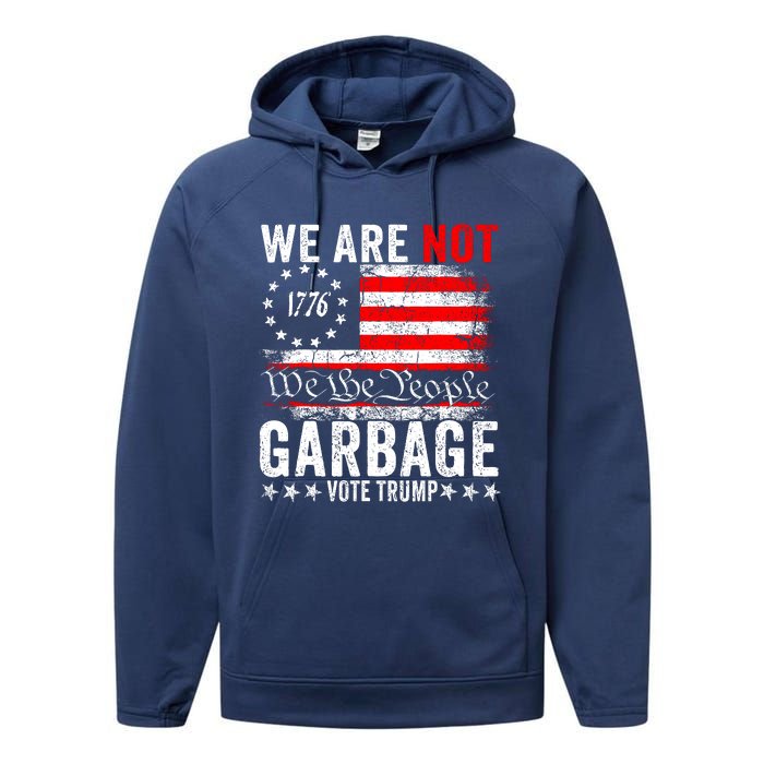 We Are Not Garbage Vote Trump Performance Fleece Hoodie