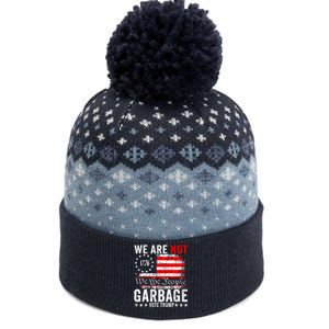 We Are Not Garbage Vote Trump The Baniff Cuffed Pom Beanie