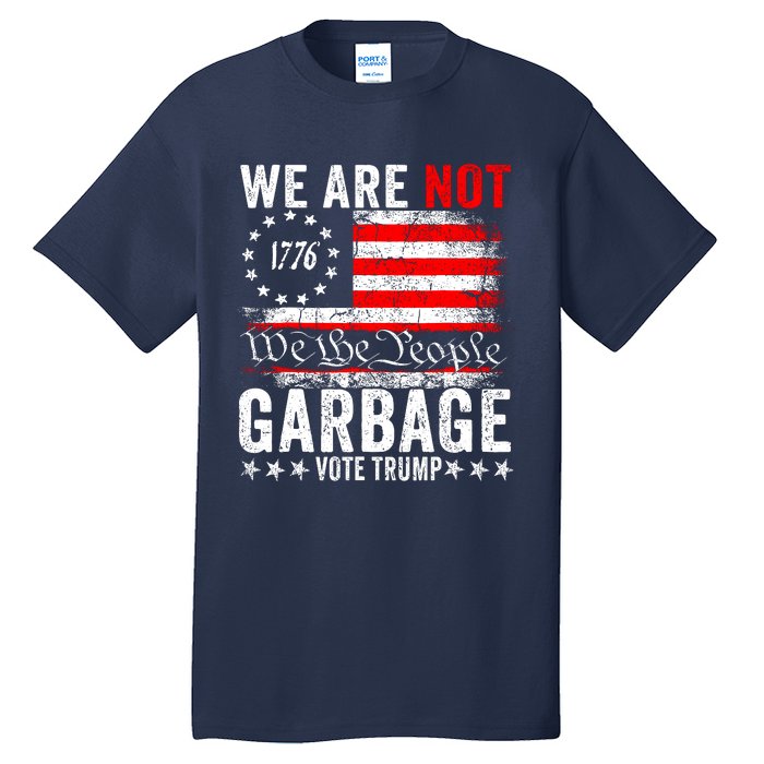 We Are Not Garbage Vote Trump Tall T-Shirt