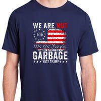 We Are Not Garbage Vote Trump Adult ChromaSoft Performance T-Shirt