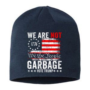 We Are Not Garbage Vote Trump Sustainable Beanie