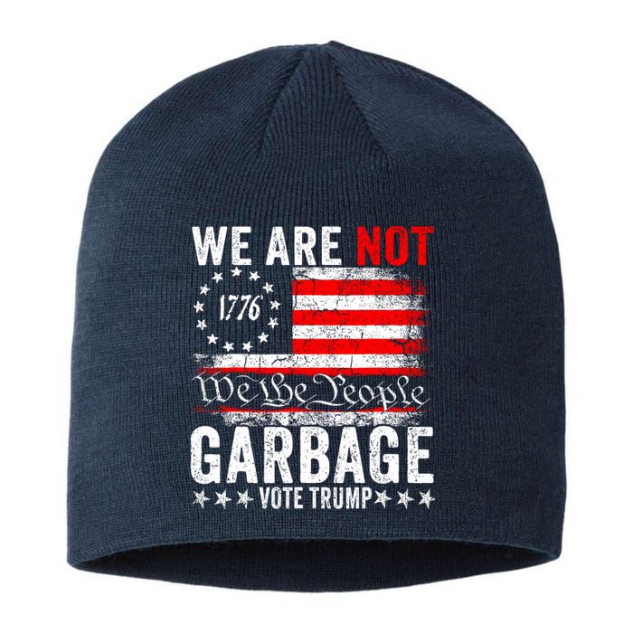 We Are Not Garbage Vote Trump Sustainable Beanie