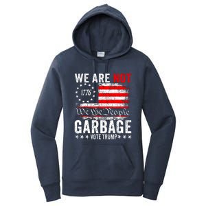 We Are Not Garbage Vote Trump Women's Pullover Hoodie