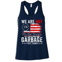 We Are Not Garbage Vote Trump Women's Racerback Tank