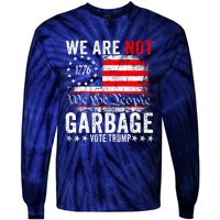 We Are Not Garbage Vote Trump Tie-Dye Long Sleeve Shirt