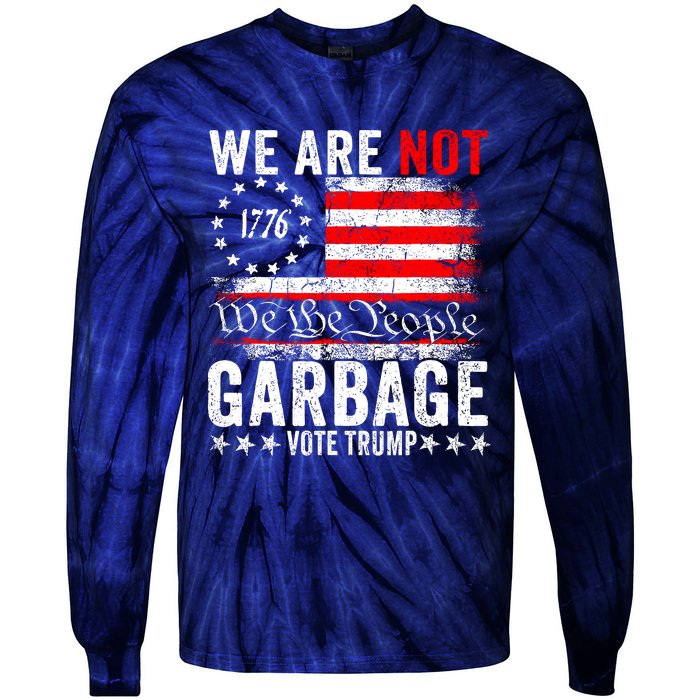 We Are Not Garbage Vote Trump Tie-Dye Long Sleeve Shirt