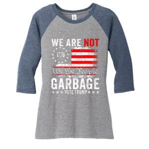 We Are Not Garbage Vote Trump Women's Tri-Blend 3/4-Sleeve Raglan Shirt