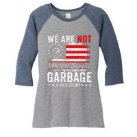 We Are Not Garbage Vote Trump Women's Tri-Blend 3/4-Sleeve Raglan Shirt