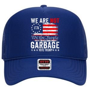 We Are Not Garbage Vote Trump High Crown Mesh Back Trucker Hat