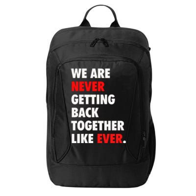 We Are Never Getting Back Together Like Ever City Backpack