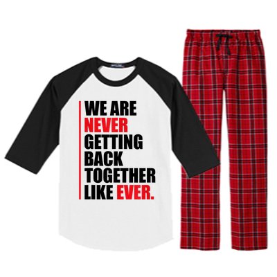 We Are Never Getting Back Together Like Ever Statement Raglan Sleeve Pajama Set