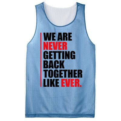 We Are Never Getting Back Together Like Ever Statement Mesh Reversible Basketball Jersey Tank