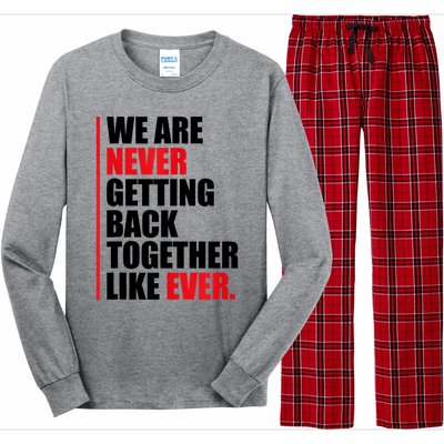 We Are Never Getting Back Together Like Ever Statement Long Sleeve Pajama Set