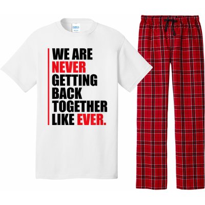 We Are Never Getting Back Together Like Ever Statement Pajama Set