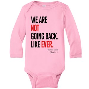 We Are Not Going Back Like Ever Kamalaharris 2024 President Baby Long Sleeve Bodysuit