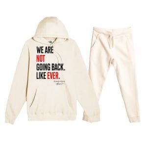 We Are Not Going Back Like Ever Kamalaharris 2024 President Premium Hooded Sweatsuit Set