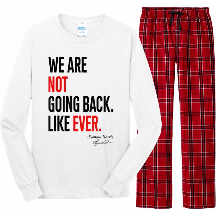 We Are Not Going Back Like Ever Kamalaharris 2024 President Long Sleeve Pajama Set