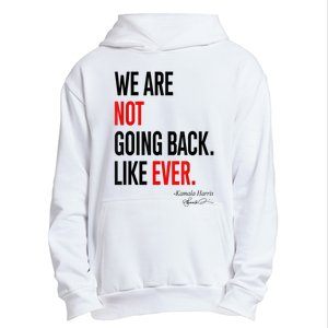 We Are Not Going Back Like Ever Kamalaharris 2024 President Urban Pullover Hoodie