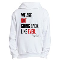 We Are Not Going Back Like Ever Kamalaharris 2024 President Urban Pullover Hoodie