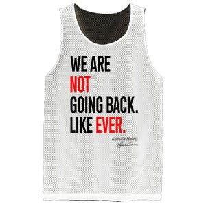 We Are Not Going Back Like Ever Kamalaharris 2024 President Mesh Reversible Basketball Jersey Tank