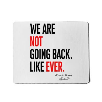 We Are Not Going Back Like Ever Kamalaharris 2024 President Mousepad