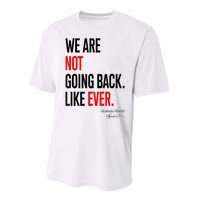 We Are Not Going Back Like Ever Kamalaharris 2024 President Performance Sprint T-Shirt