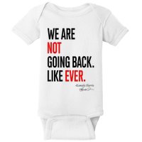 We Are Not Going Back Like Ever Kamalaharris 2024 President Baby Bodysuit