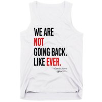 We Are Not Going Back Like Ever Kamalaharris 2024 President Tank Top