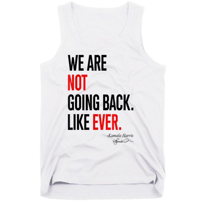 We Are Not Going Back Like Ever Kamalaharris 2024 President Tank Top