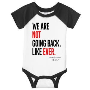 We Are Not Going Back Like Ever Kamalaharris 2024 President Infant Baby Jersey Bodysuit