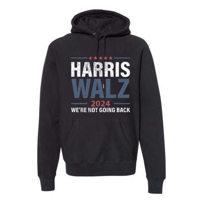 We Are Not Going Back 2024 Premium Hoodie